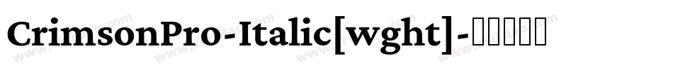 CrimsonPro-Italic[wght]字体转换